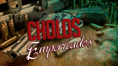 Cholos empericados