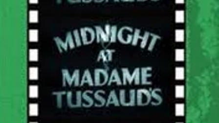 Midnight at Madame Tussaud's