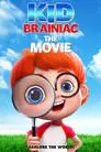 Kid Brainiac The Movie