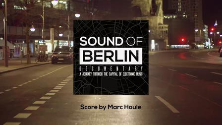 Sound of Berlin - A Journey Through the Capital of Electronic Music
