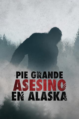 Bigfoot, asesino en Alaska