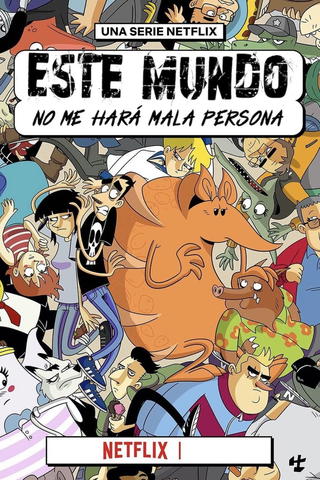 Este mundo no me hará mala persona