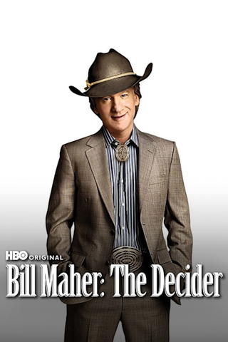 Bill Maher : The Decider
