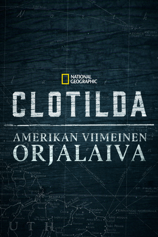 Clotilda: Amerikan viimeinen orjalaiva