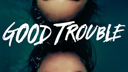Good Trouble
