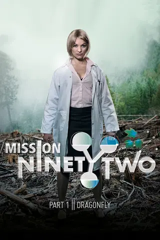 Mission NinetyTwo: Part 1 Dragonfly