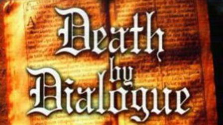 Death by Dialogue