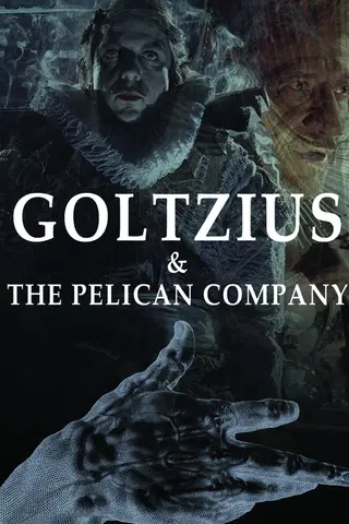 Goltzius & the Pelican Company