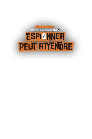 Bienvenue chez les Loud - Espionner peut attendre