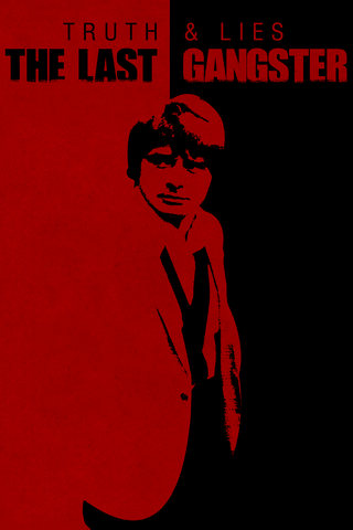 Truth and Lies: The Last Gangster