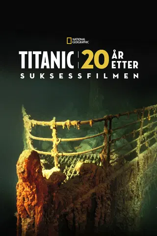 Titanic: 20 år etter suksessfilmen