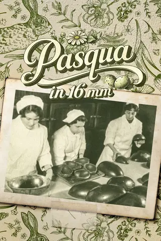 Pasqua in 16 mm