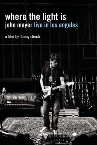 Where the Light Is: John Mayer Live in Los Angeles