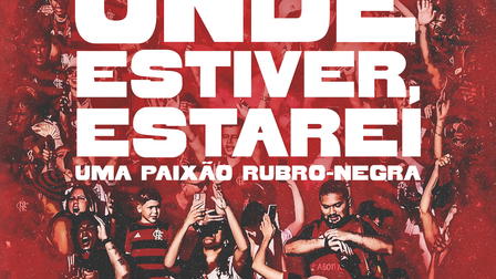 Onde Estiver, Estarei: Uma Paixão Rubro-Negra