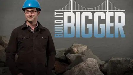 Build It Bigger