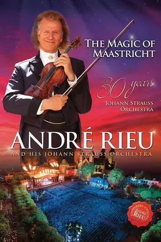 André Rieu And His Johann Strauss Orchestra - The Magic Of Maastricht - 30 Years Of The Johann Strauss Orchestra