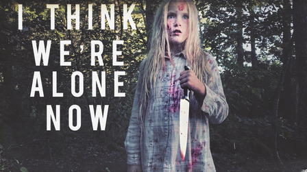 I Think We're Alone Now