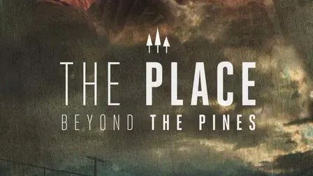 The Place Beyond the Pines