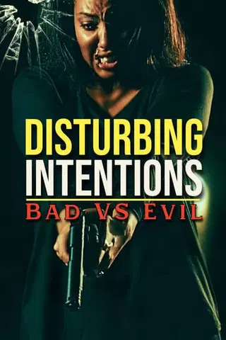 Disturbing Intentions: Bad vs Evil