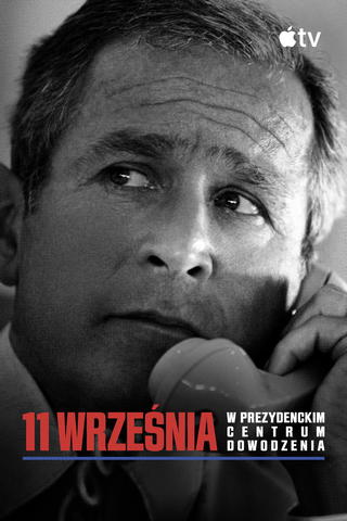 11 września: w prezydenckim centrum dowodzenia