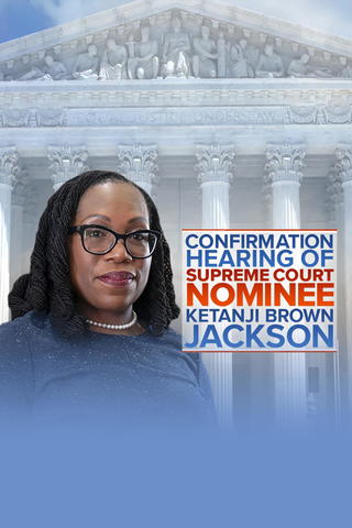 Confirmation Hearing of Supreme Court Nominee Ketanji Brown Jackson