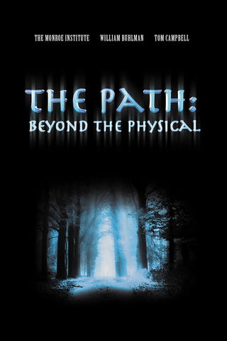 The Path: Beyond the Physical
