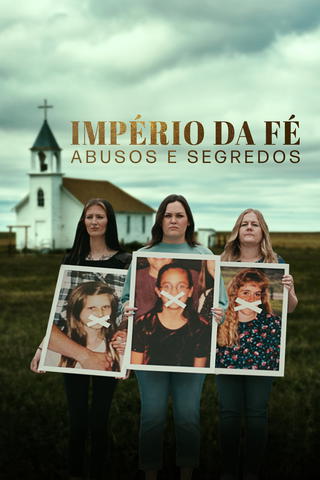 Império da Fé: Abusos e Segredos