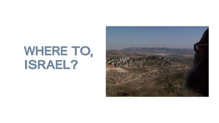 Where to, Israel ?