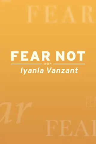 Fear Not with Iyanla Vanzant