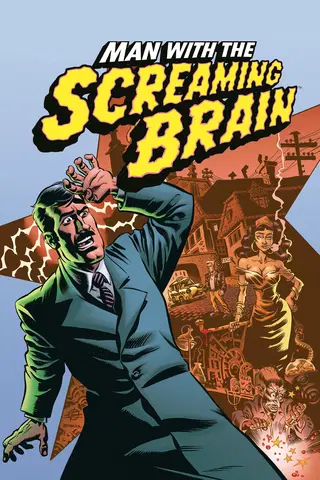 Man with The Screaming Brain