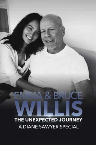 Emma and Bruce Willis: The Unexpected Journey – A Diane Sawyer Special