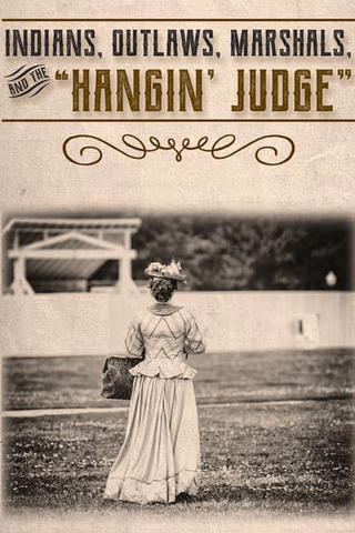 Indians, Outlaws, Marshals and the Hangin' Judge