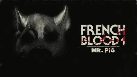 French Blood: Mr. Pig