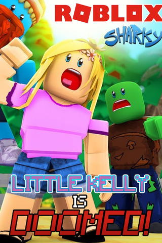 Little Kelly is Doomed Roblox! - Sharky