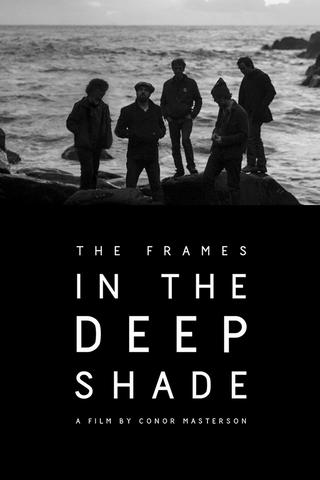 The Frames: In the Deep Shade