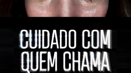 Cuidado com Quem Chama