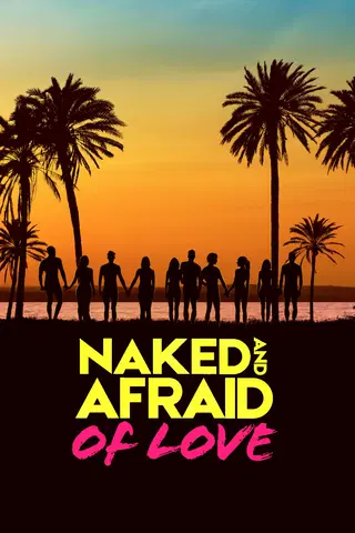Naked and afraid of love