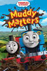 Thomas and Friends: Muddy Matters