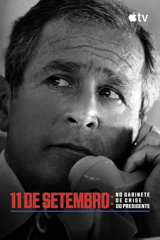 11 de Setembro: No Gabinete de Crise do Presidente