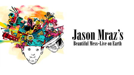 Jason Mraz's Beautiful Mess: Live on Earth