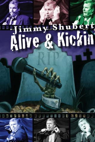 Jimmy Shubert: Alive & Kickin'