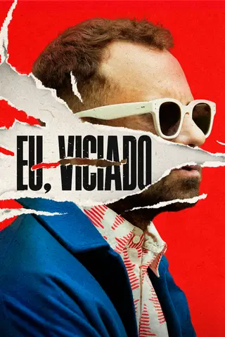 Eu, Viciado