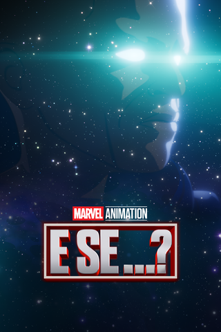 E Se…?