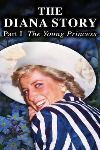 The Diana Story: Part I: The Young Princess