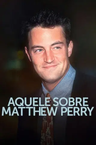 Aquele Sobre Matthew Perry
