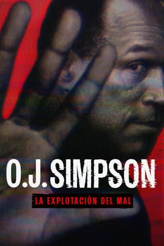 O. J. Simpson: la explotación del mal