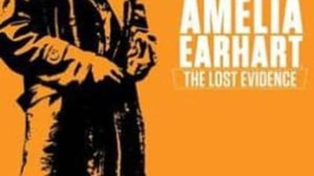 Amelia Earhart: The Lost Evidence