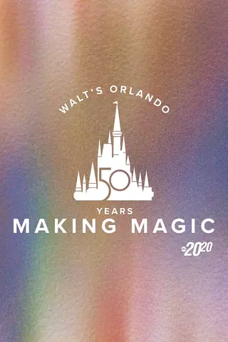 Walt's Orlando: 50 Years Making Magic
