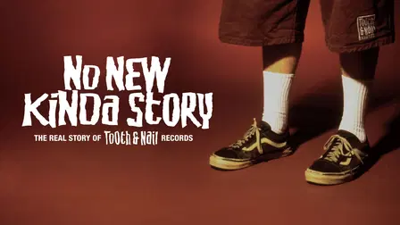 No New Kinda Story: The Real Story of Tooth & Nail Records