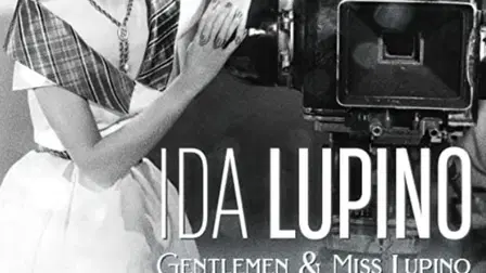 Ida Lupino: Gentlemen & Miss Lupino